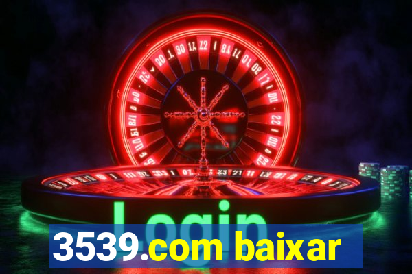 3539.com baixar